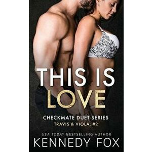 This is Love: Travis & Viola #2, Paperback - Kennedy Fox imagine