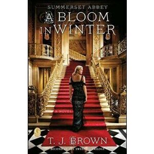 A Bloom in Winter, Paperback - T. J. Brown imagine