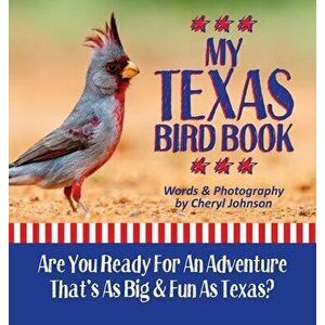 My Texas Bird Book: An Adventure As Big as Texas!, Hardcover - Cheryl L. Johnson imagine