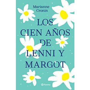 Los Cien Años de Lenni Y Margot, Paperback - Marianne Cronin imagine