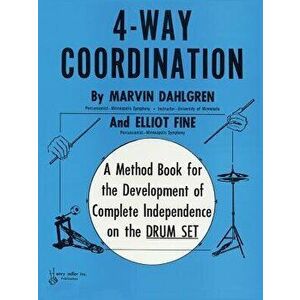 4-Way Coordination: A Method Book for the Development of Complete Independence on the Drum Set, Paperback - Marvin Dahlgren imagine