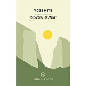 Wildsam Field Guides: Yosemite, Paperback - Taylor Bruce imagine