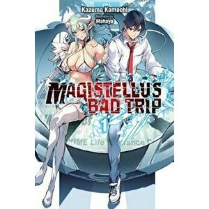 Magistellus Bad Trip, Vol. 1 (Light Novel), Paperback - Kazuma Kamachi imagine