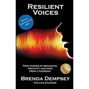 Resilient Voices: True stories of Resilience, Positivity and Hope from a pandemic, Paperback - Brenda Dempsey imagine