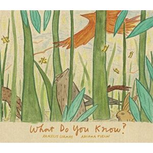What Do You Know?, Hardcover - Aracelis Girmay imagine
