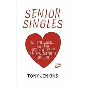 Senior Singles, Paperback - Tony Jenkins imagine