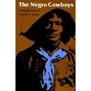 The Negro Cowboys, Paperback - Philip Durham imagine