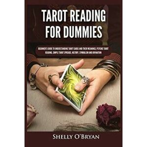 Tarot Reading for Dummies: Beginner's Guide to Understanding Tarot Cards and Their Meanings, Psychic Tarot Reading, Simple Tarot Spreads, History - Sh imagine
