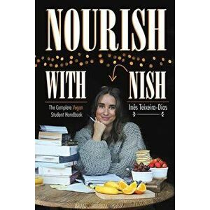 Nourish with Nish, Paperback - Inês Teixeira-Dias imagine