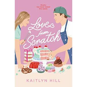 Love from Scratch, Hardcover - Kaitlyn Hill imagine