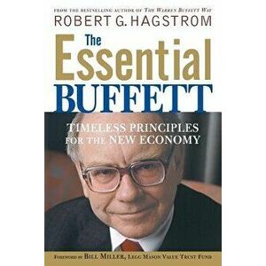 The Essential Buffett: Timeless Principles for the New Economy, Paperback - Robert G. Hagstrom imagine