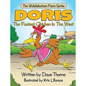 Doris The Fastest Chicken In The West, Hardcover - Dave Thorne imagine