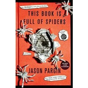 This Book Is Full of Spiders: Seriously, Dude, Don't Touch It, Paperback - Jason Pargin imagine