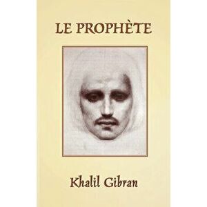 Le Prophète: The Prophet in French, Paperback - Khalil Gibran imagine