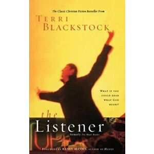 The Listener: What If You Could Hear What God Hears?, Paperback - Terri Blackstock imagine