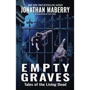 Empty Graves: Tales of the Living Dead, Paperback - Jonathan Maberry imagine