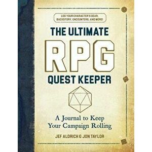 The Ultimate RPG Quest Keeper: A Journal to Keep Your Campaign Rolling, Hardcover - Jef Aldrich imagine