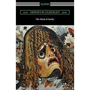 The Mask of Sanity, Paperback - Hervey M. Cleckley imagine