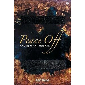 Peace off: And Be What You Are, Paperback - Karl imagine