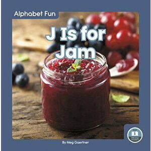 J Is for Jam, Library Binding - Meg Gaertner imagine