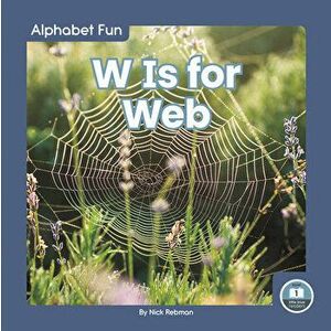 W Is for Web, Library Binding - Nick Rebman imagine