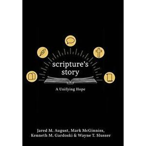 Scripture's Story: A Unifying Hope, Hardcover - Jared August imagine
