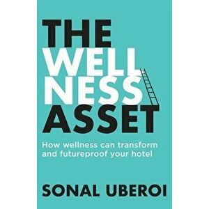 The Wellness Asset, Paperback - Sonal Uberoi imagine