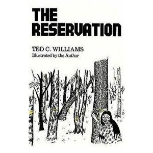 The Reservation, Paperback - Ted C. Williams imagine