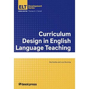 Curriculum Design in English Language Teaching, Paperback - Ilka Kostka imagine
