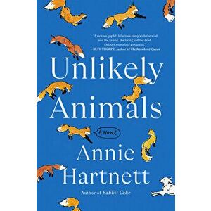 Unlikely Animals, Hardcover - Annie Hartnett imagine