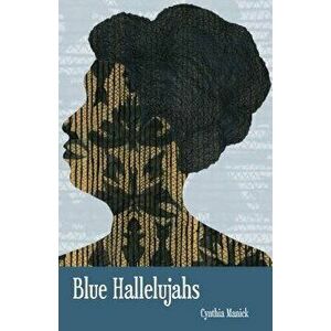 Blue Hallelujahs, Paperback - Cynthia Manick imagine