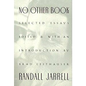 No Other Book: Selected Essays, Paperback - Randall Jarrell imagine