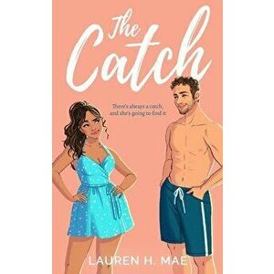 The Catch, Paperback - Lauren H. Mae imagine