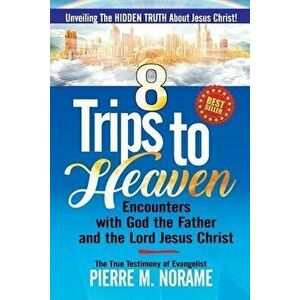 8 Trips to Heaven, Paperback - Pierre Norame imagine