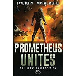 Prometheus Unites, Paperback - David Beers imagine