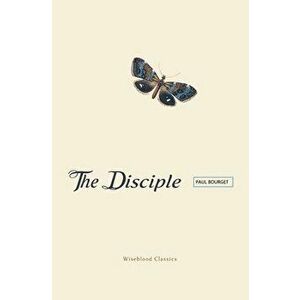 The Disciple, Paperback - Paul Bourget imagine