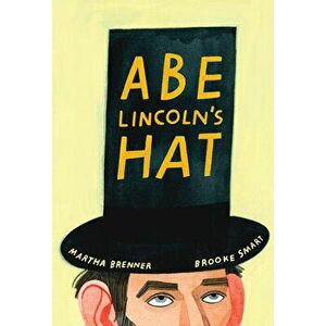Abe Lincoln's Hat, Hardcover - Martha Brenner imagine