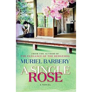 A Single Rose, Hardcover - Muriel Barbery imagine