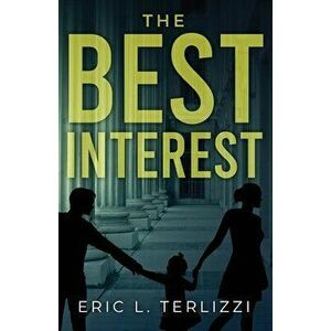 The Best Interest, Paperback - Eric L. Terlizzi imagine