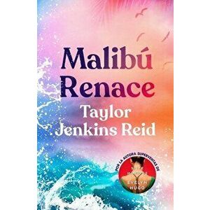Malibú Renace, Paperback - Taylor Jenkins Reid imagine
