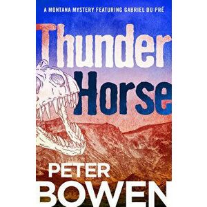 Thunder Horse, Paperback - Peter Bowen imagine