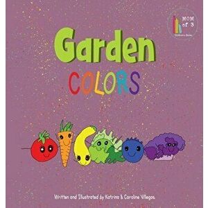 Garden Colors, Hardcover - Katrina Villegas imagine