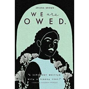 We Are Owed., Paperback - Ariana Brown imagine