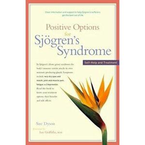 Positive Options for Sjögren's Syndrome: Self-Help and Treatment, Hardcover - Sue Dyson imagine