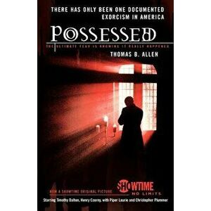 Possessed: The True Story of an Exorcism, Paperback - Thomas B. Allen imagine