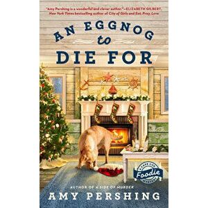 An Eggnog to Die for, Paperback - Amy Pershing imagine