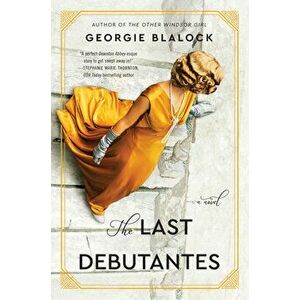 The Last Debutantes, Paperback - Georgie Blalock imagine