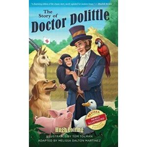 The Story of Doctor Dolittle, Revised, Newly Illustrated Edition, Hardcover - Hugh Lofting imagine