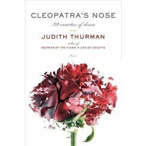 Cleopatra's Nose, Paperback - Judith Thurman imagine