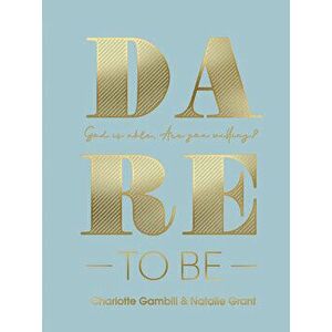 Dare to Be: God Is Able. Are You Willing?, Hardcover - Charlotte Gambill imagine